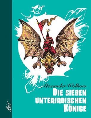 Cover: 9783928885010 | Die sieben unterirdischen Könige | Alexander Wolkow | Buch | Deutsch