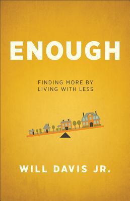 Cover: 9780800720025 | Enough | Finding More by Living with Less | Davis Will Jr | Buch