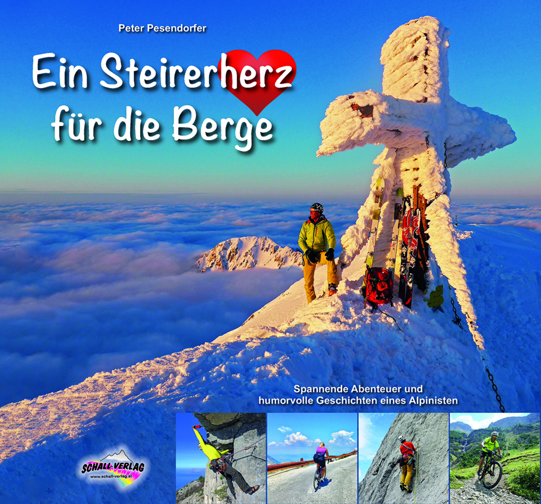 Cover: 9783900533960 | Ein Steirerherz für die Berge | Peter Pesendorfer | Buch | 2022