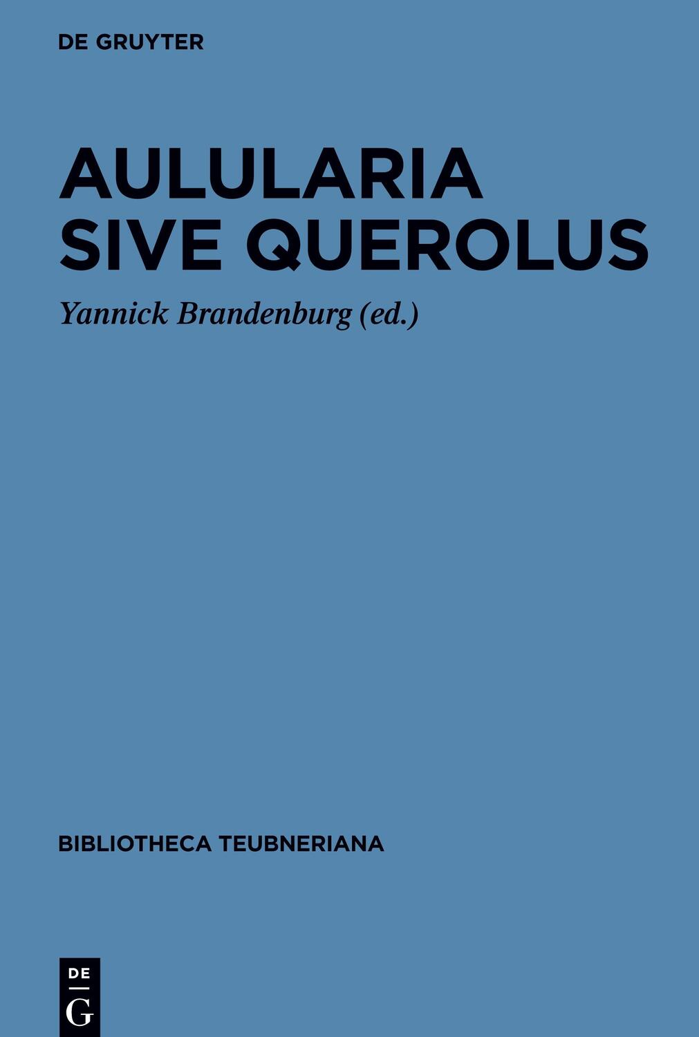 Cover: 9783111000336 | Aulularia sive Querolus | Yannick Brandenburg | Buch | XXIV | Latein