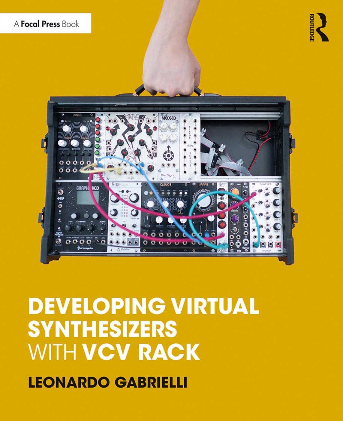Cover: 9780367077730 | Developing Virtual Synthesizers with VCV Rack | Leonardo Gabrielli