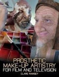 Cover: 9781785005916 | Prosthetic Make-Up Artistry for Film and Television | Clare Ramsey