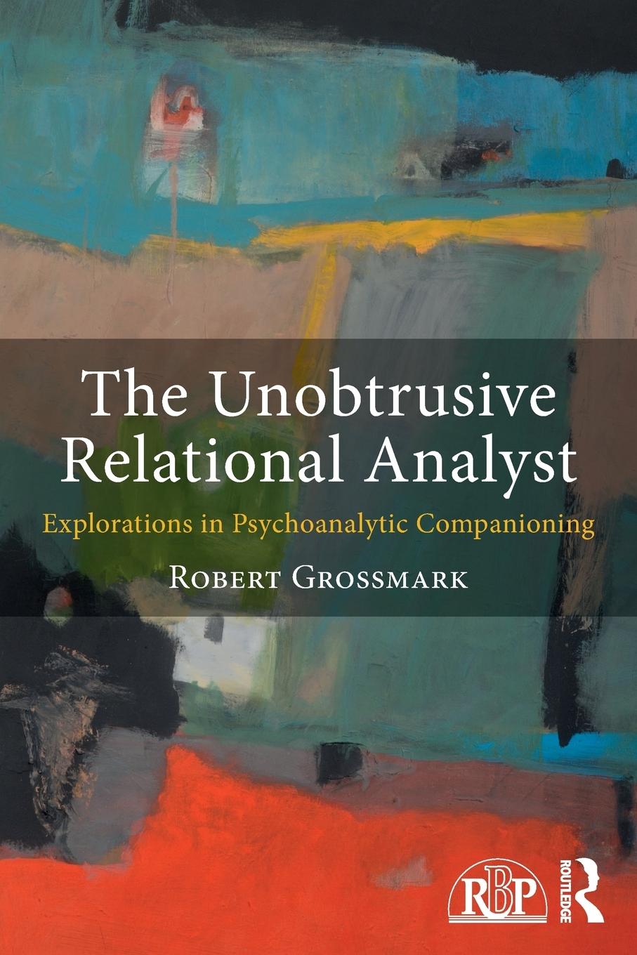 Cover: 9781138899063 | The Unobtrusive Relational Analyst | Robert Grossmark | Taschenbuch