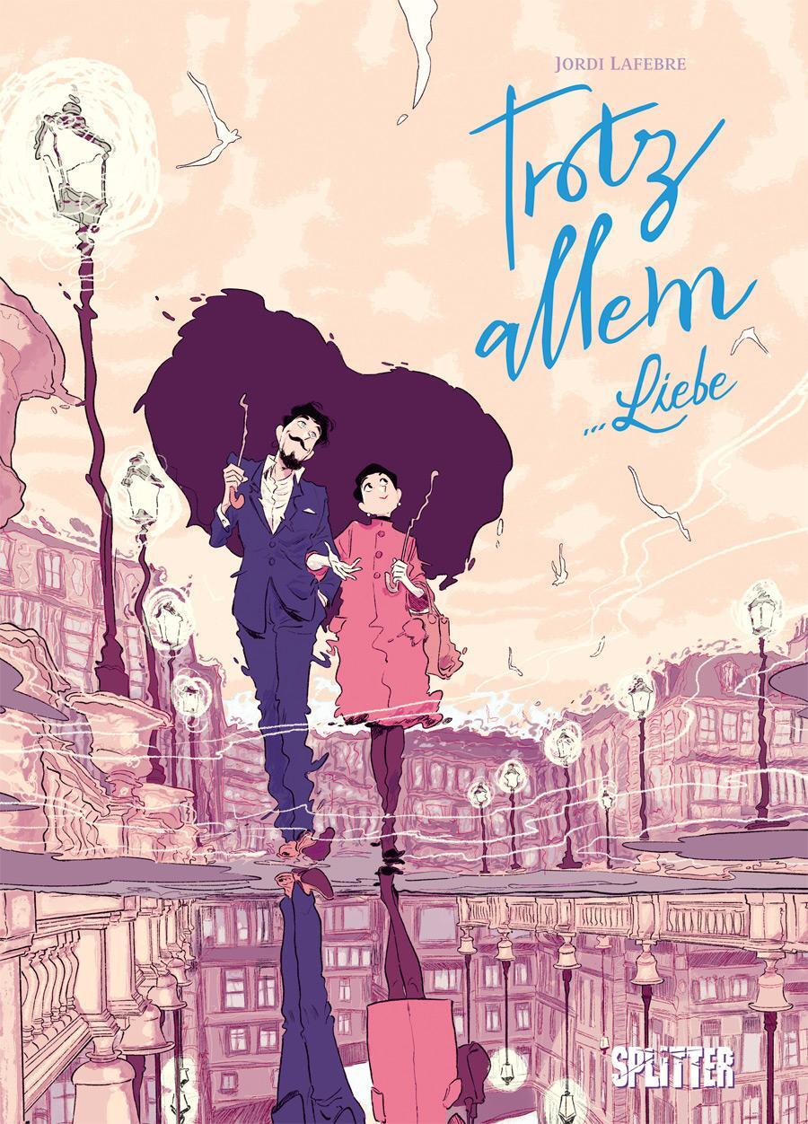 Cover: 9783967921366 | Trotz Allem... Liebe | Jordi Lafebre | Buch | 152 S. | Deutsch | 2021