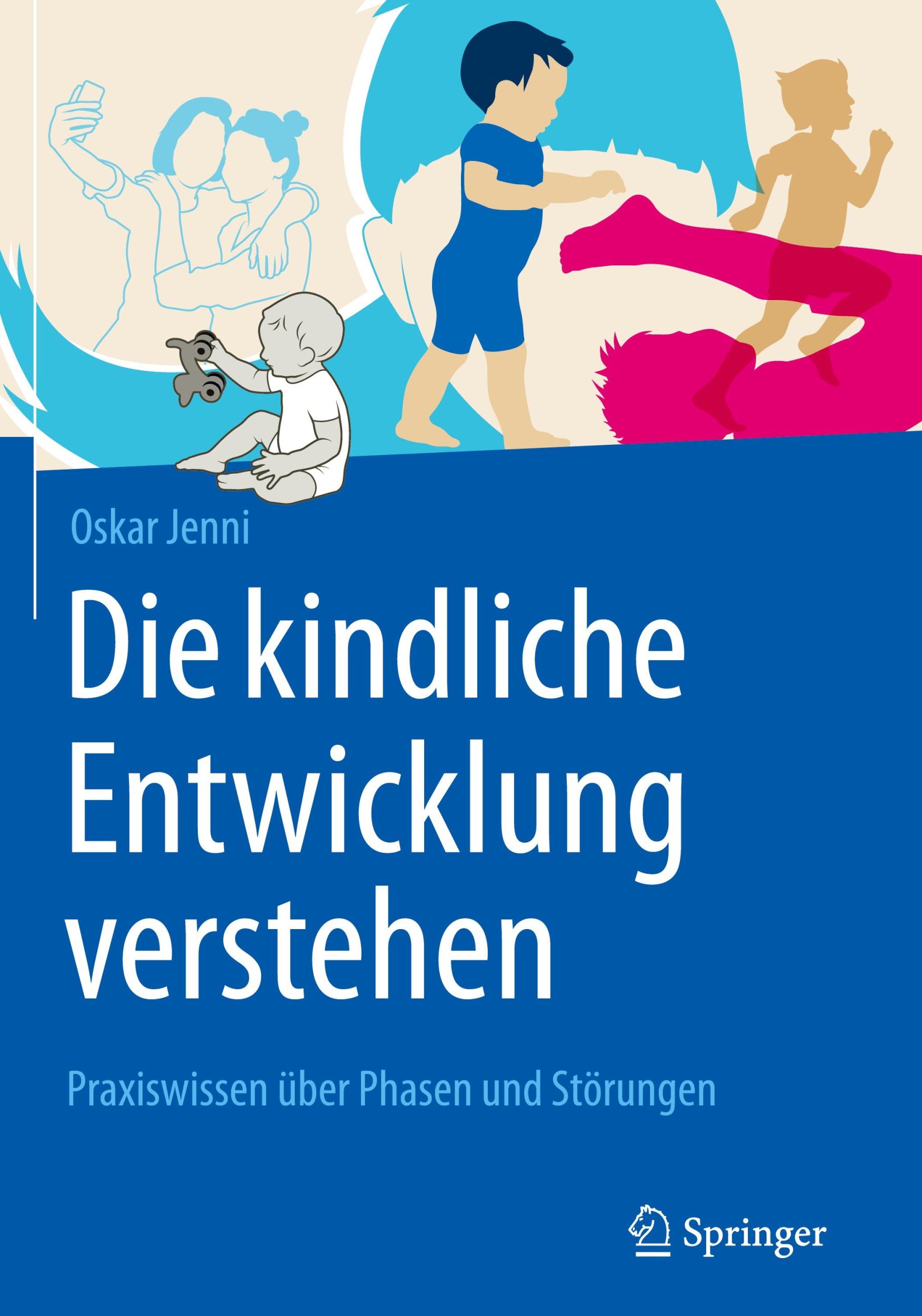 Cover: 9783662624470 | Die kindliche Entwicklung verstehen | Oskar Jenni | Buch | XV | 2021