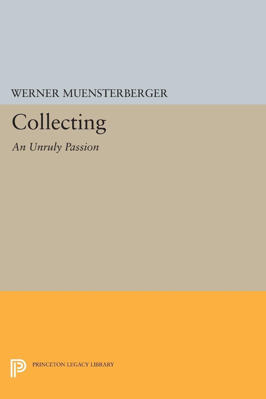 Cover: 9780691604282 | Collecting | An Unruly Passion: Psychological Perspectives | Buch