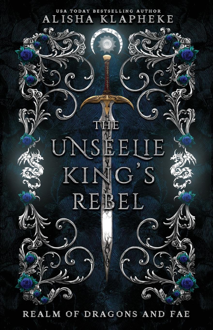 Cover: 9798987122860 | The Unseelie King's Rebel | Alisha Klapheke | Taschenbuch | Paperback