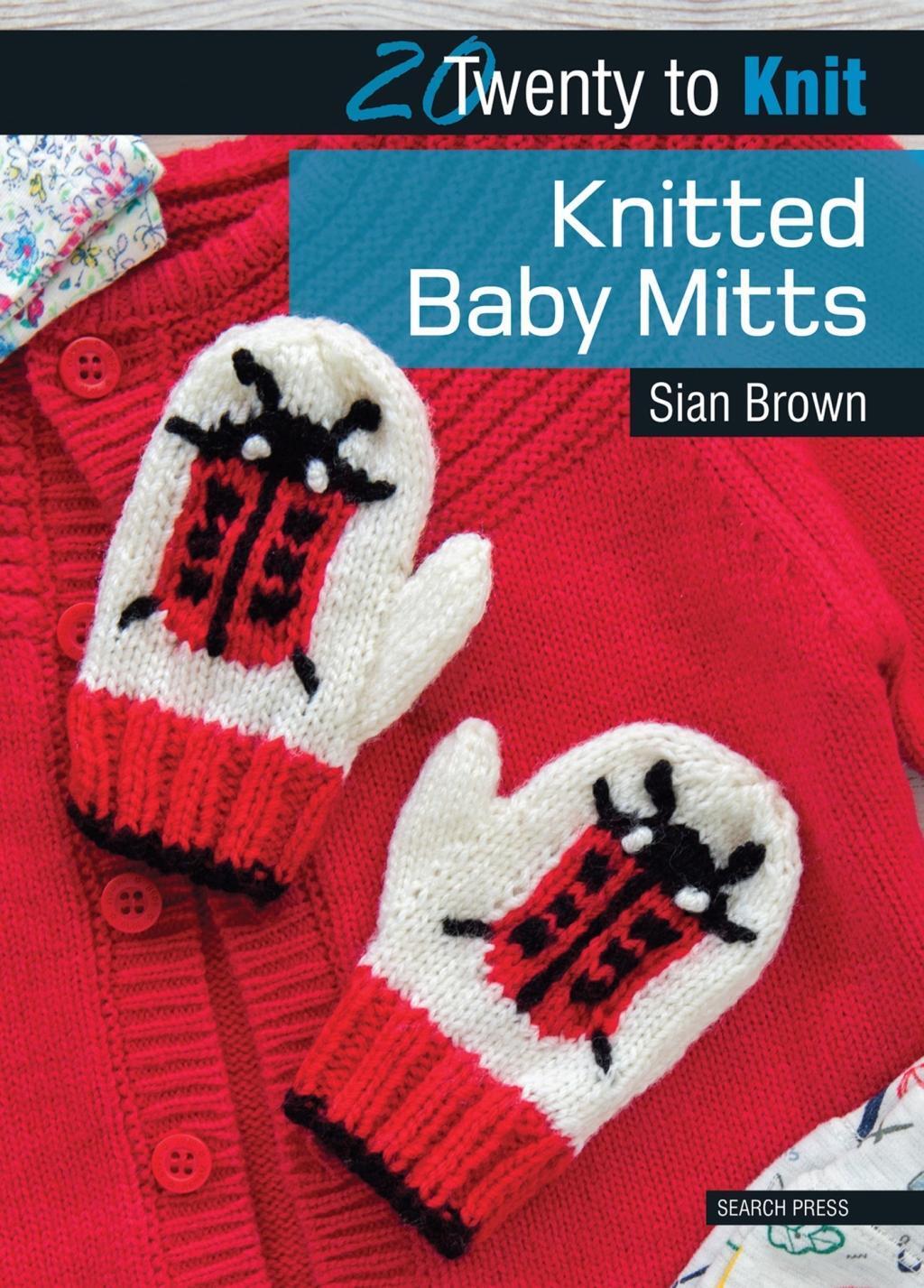 Cover: 9781782212393 | 20 to Knit: Knitted Baby Mitts | Sian Brown | Taschenbuch | Englisch