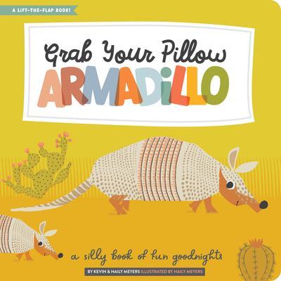 Cover: 9781423661245 | Grab Your Pillow, Armadillo | A Silly Book of Fun Goodnights | Buch