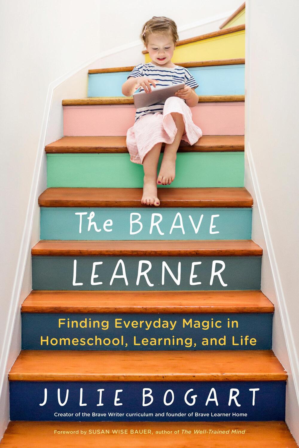 Cover: 9780143133223 | The Brave Learner: Finding Everyday Magic in Homeschool, Learning,...