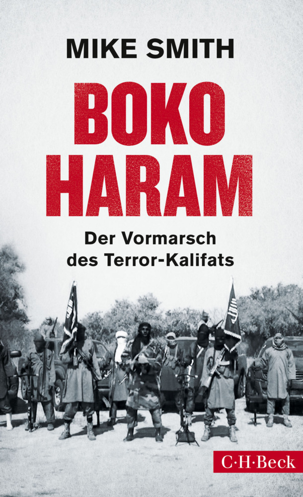 Cover: 9783406682193 | Boko Haram | Der Vormarsch des Terror-Kalifats | Mike Smith | Buch