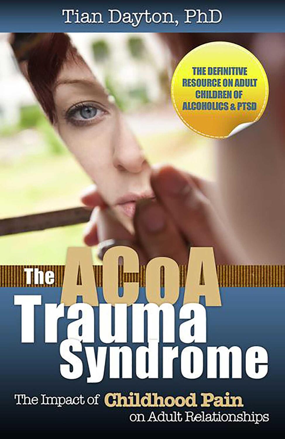 Cover: 9780757316449 | The ACoA Trauma Syndrome | Tian Dayton | Taschenbuch | Englisch | 2012