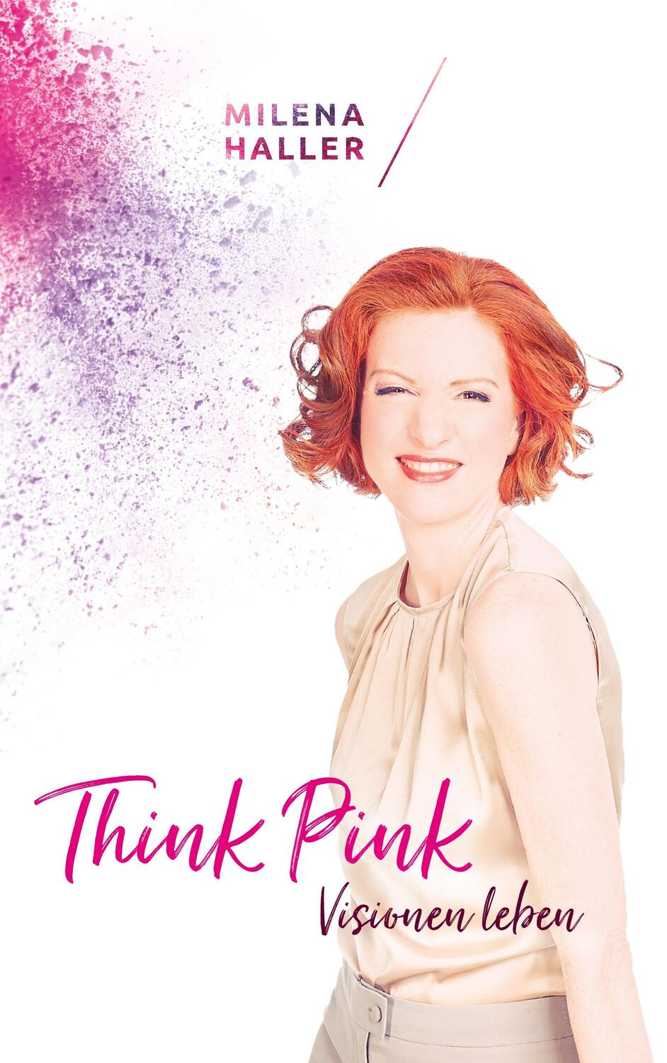 Cover: 9783746052366 | Think pink | Visionen leben | Milena Haller | Taschenbuch