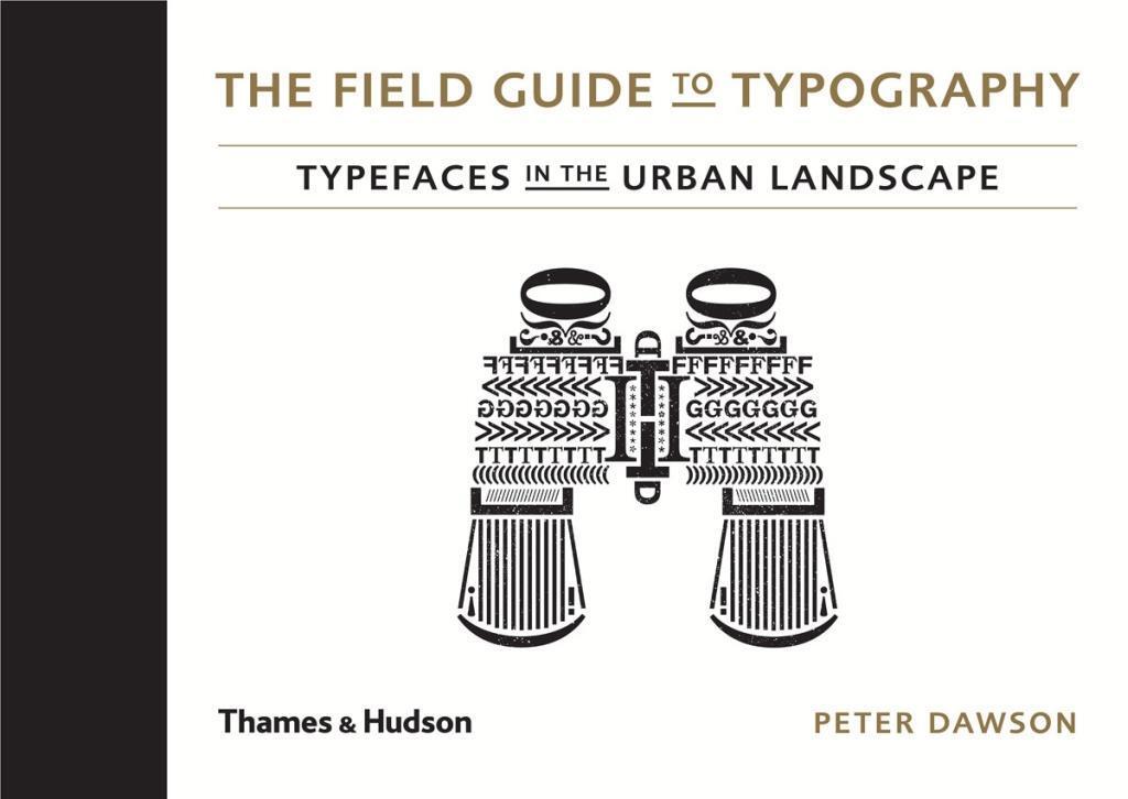 Cover: 9780500241448 | The Field Guide to Typography | Typefaces in the Urban Landscape