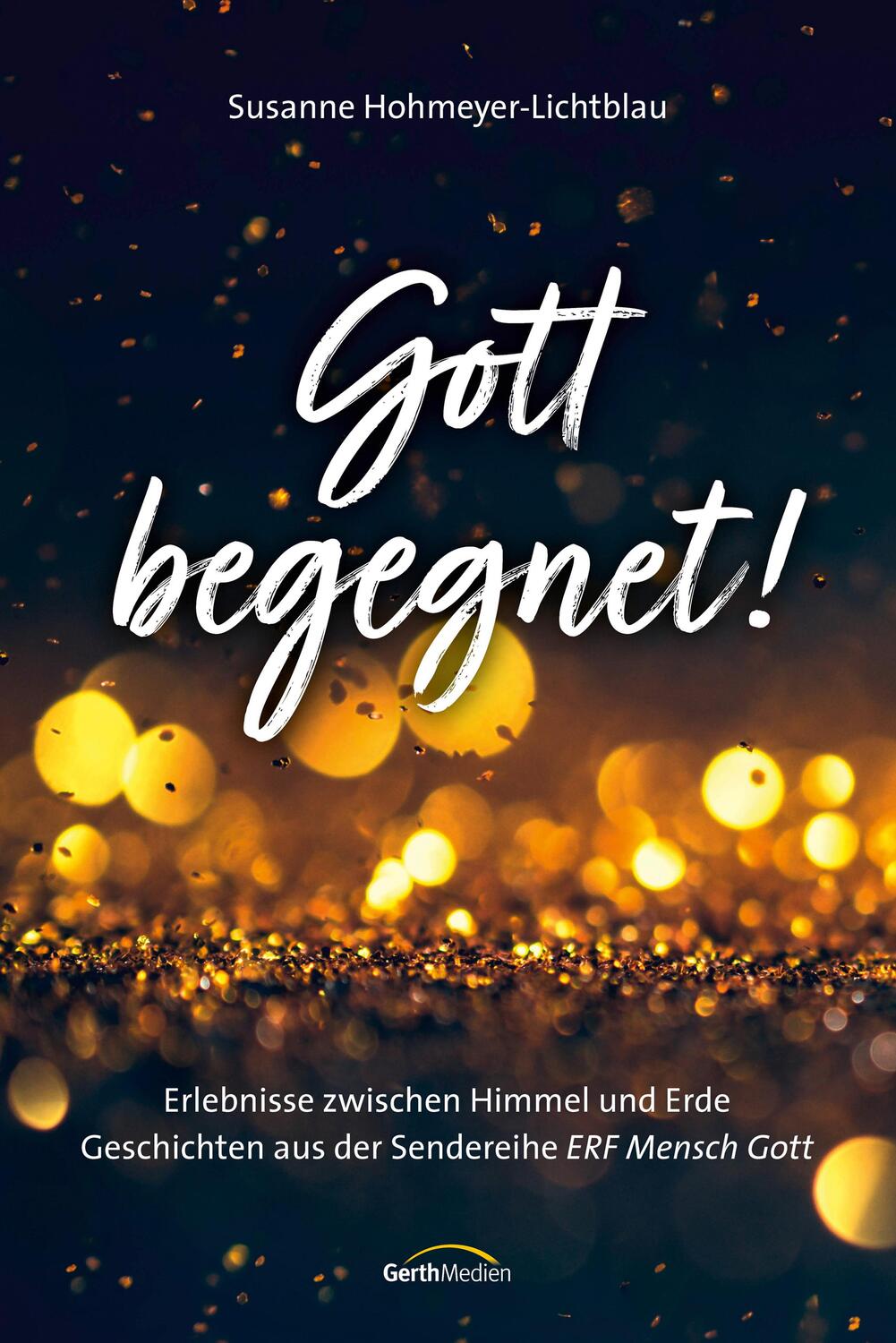 Cover: 9783957348449 | Gott begegnet! | Susanne Hohmeyer-Lichtblau | Buch | 128 S. | Deutsch