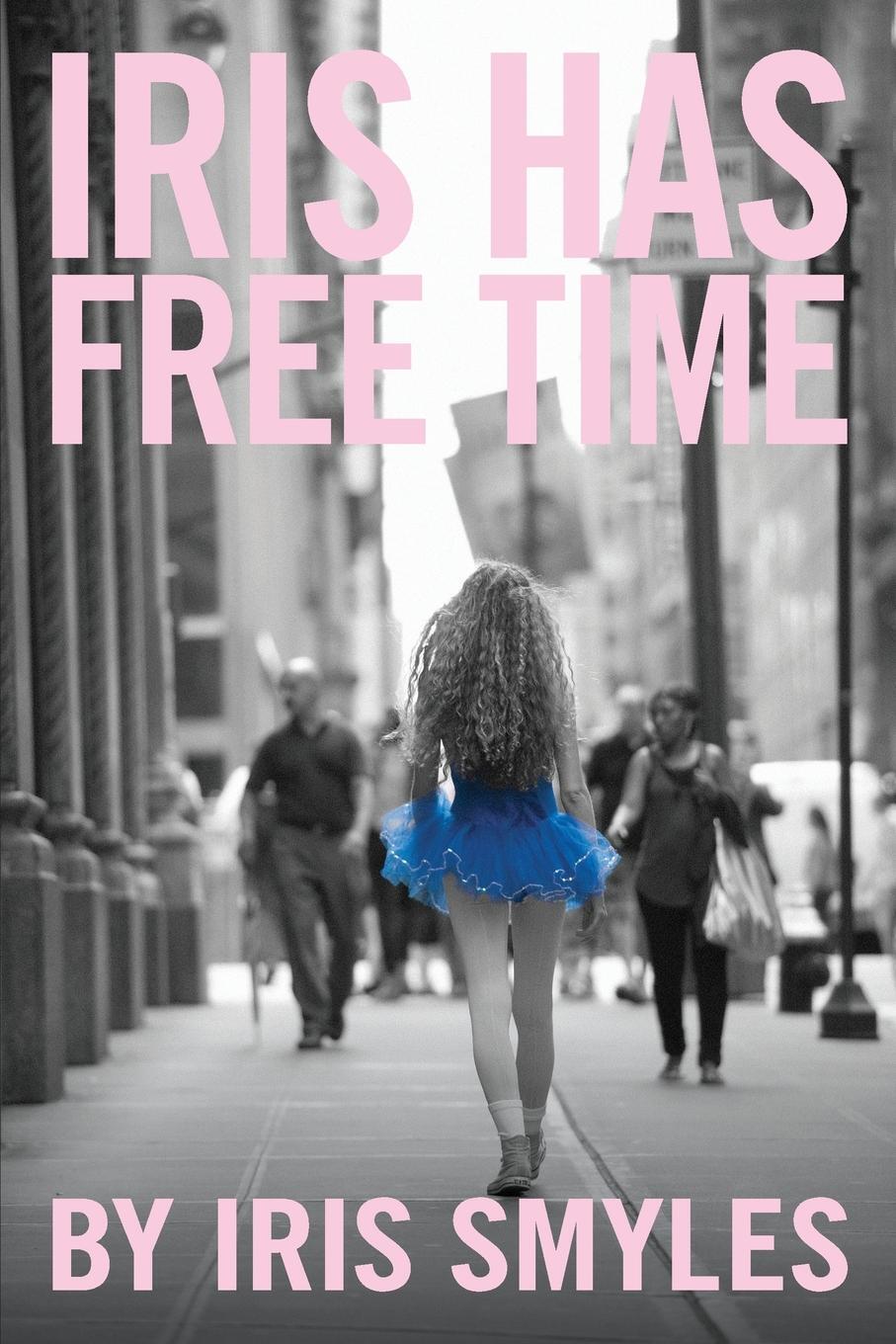Cover: 9781593765194 | Iris Has Free Time | Iris Smyles | Taschenbuch | Paperback | Englisch