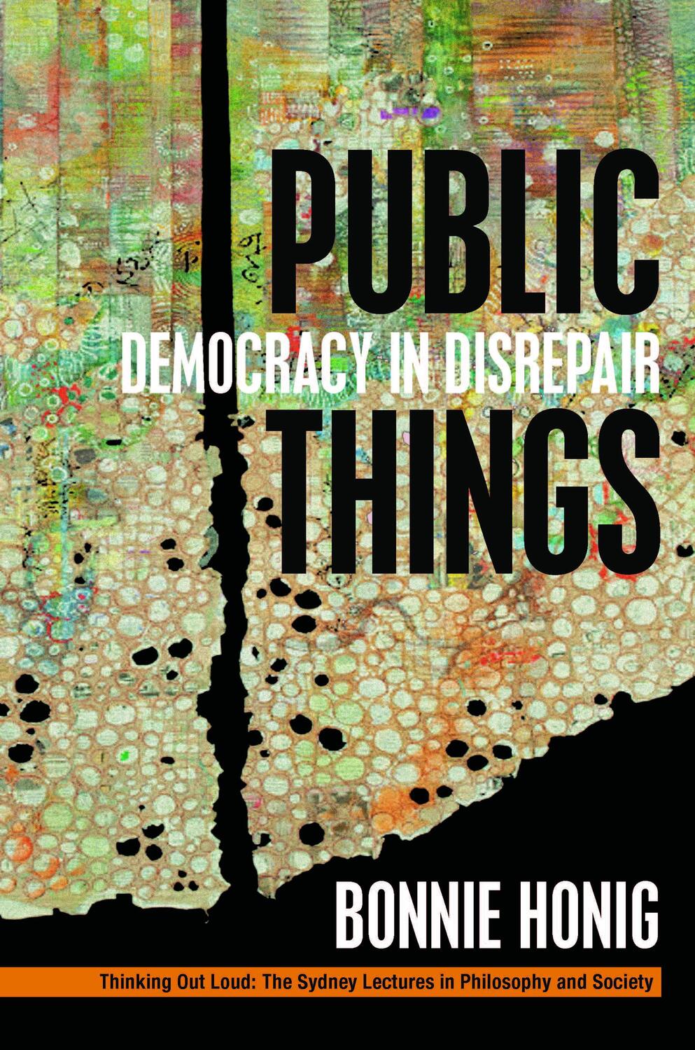Cover: 9780823276417 | Public Things | Democracy in Disrepair | Bonnie Honig | Taschenbuch