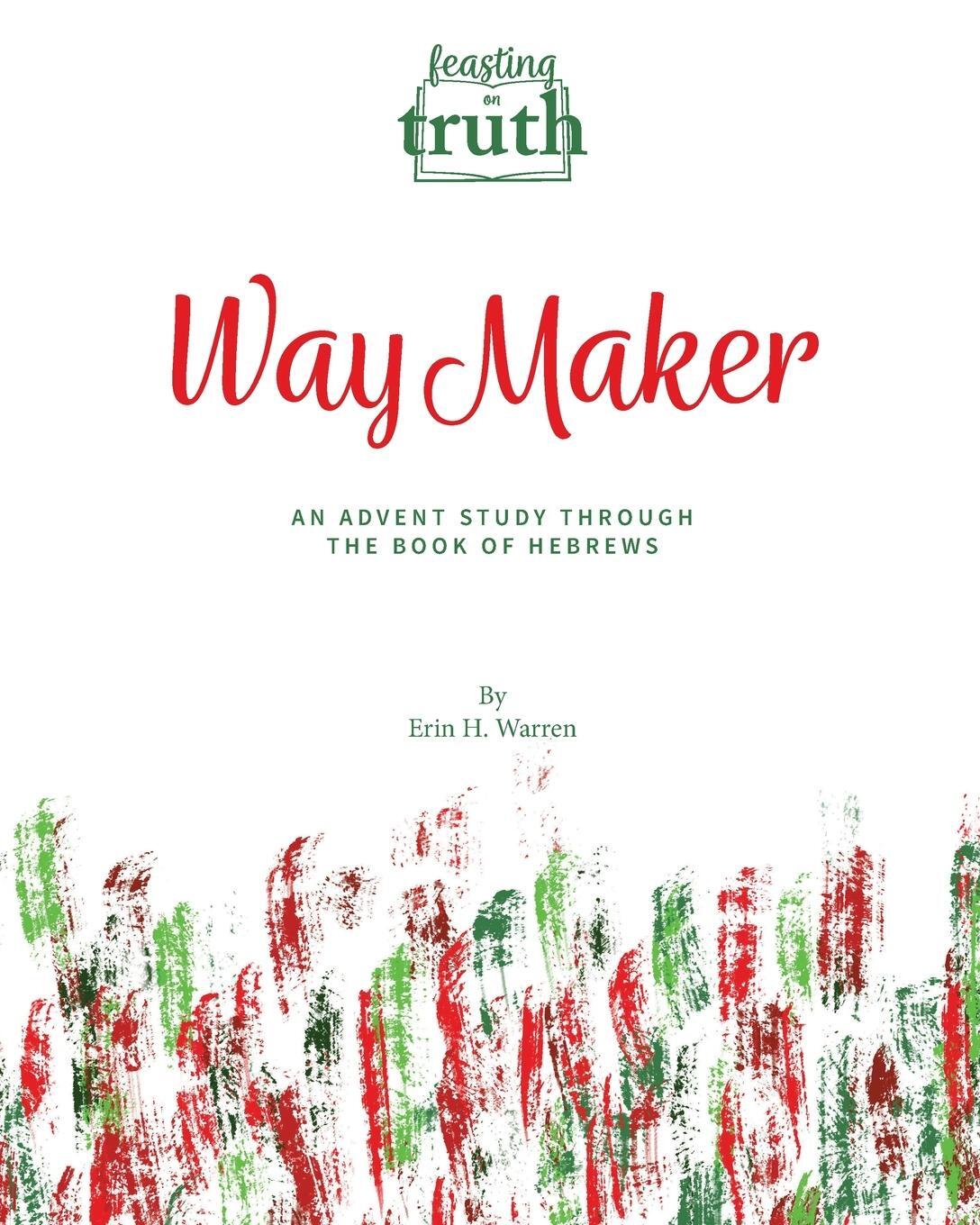 Cover: 9781959305125 | Way Maker | Erin H Warren | Taschenbuch | Feasting on Truth | Englisch