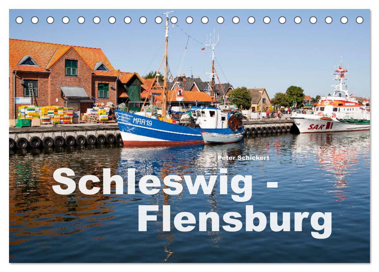 Cover: 9783675816992 | Schleswig-Flensburg (Tischkalender 2024 DIN A5 quer), CALVENDO...