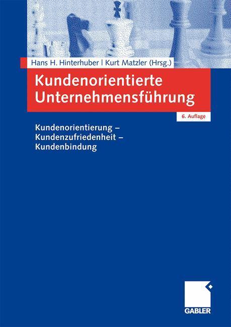 Cover: 9783834910264 | Kundenorientierte Unternehmensführung | Kurt Matzler (u. a.) | Buch