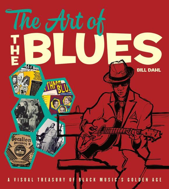 Cover: 9780226396699 | The Art of the Blues | A Visual Treasury of Black Music's Golden Age