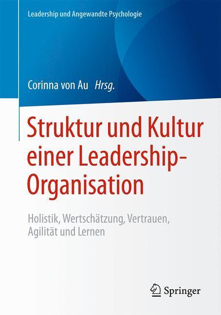 Cover: 9783658125530 | Struktur und Kultur einer Leadership-Organisation | Corinna von Au