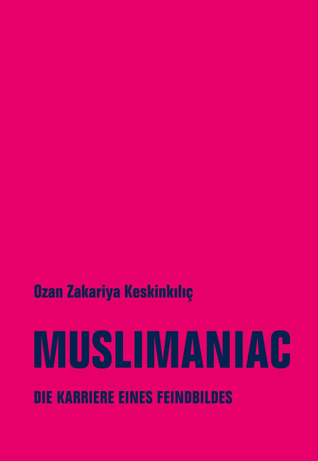 Cover: 9783957325532 | Muslimaniac | Die Karriere eines Feindbildes | Keskinkiliç | Buch