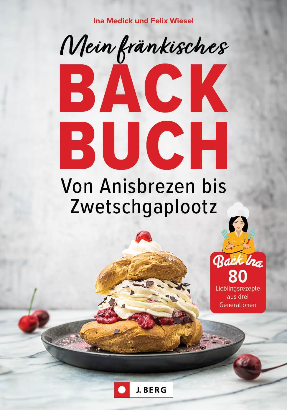 Cover: 9783862469918 | Mein fränkisches Backbuch | Ina Medick | Taschenbuch | 192 S. | 2023
