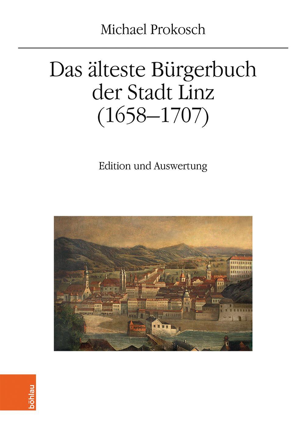 Cover: 9783205208853 | Das älteste Bürgerbuch der Stadt Linz (1658-1707) | Michael Prokosch