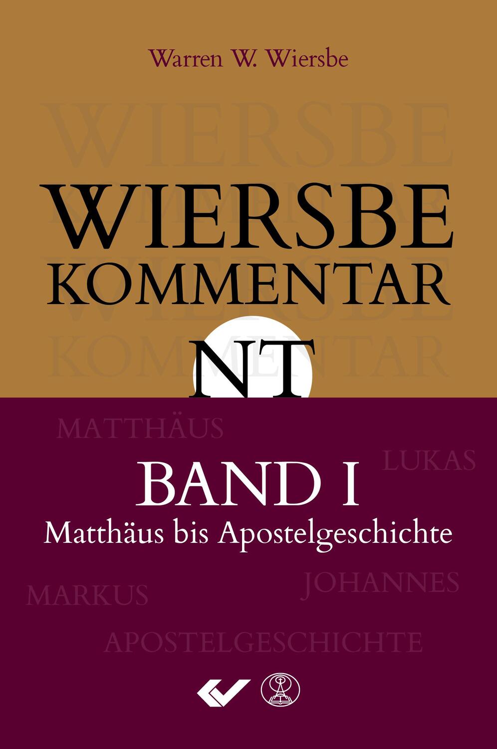 Cover: 9783863533717 | Wiersbe Kommentar zum Neuen Testament, Band 1 | Warren W. Wiersbe