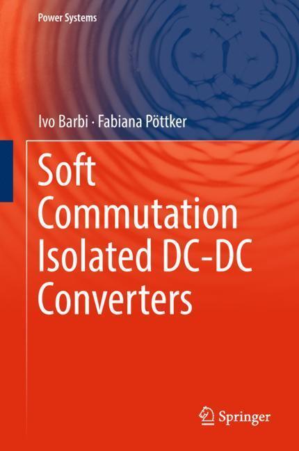 Cover: 9783319961774 | Soft Commutation Isolated DC-DC Converters | Fabiana Pöttker (u. a.)
