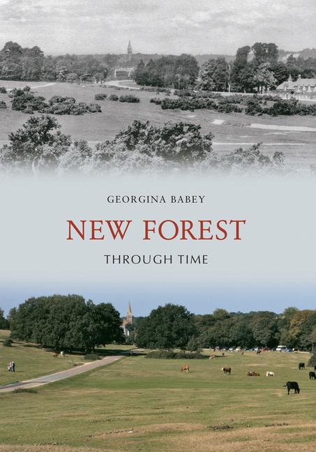 Cover: 9781848686410 | New Forest Through Time | Georgina Babey | Taschenbuch | Englisch