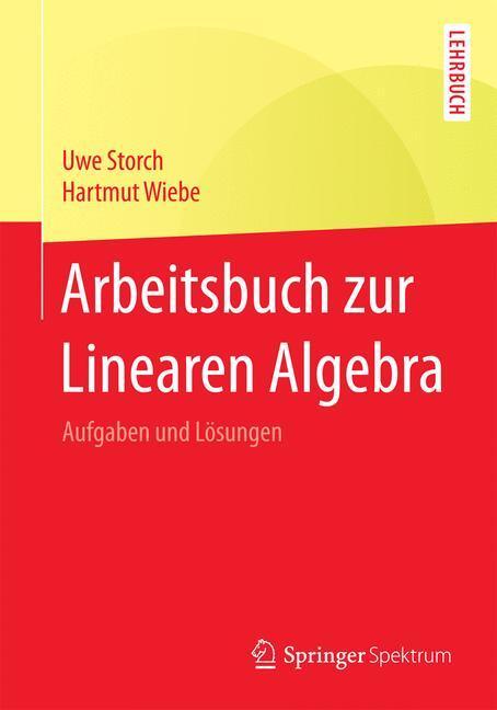 Cover: 9783662455609 | Arbeitsbuch zur Linearen Algebra | Aufgaben und Lösungen | Taschenbuch