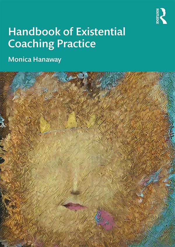 Cover: 9780367408381 | The Handbook of Existential Coaching Practice | Monica Hanaway | Buch