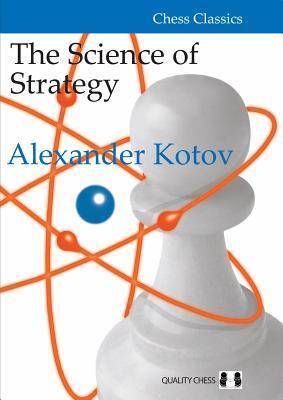 Cover: 9781784830793 | The Science of Strategy | Alexander Kotov | Taschenbuch | Englisch