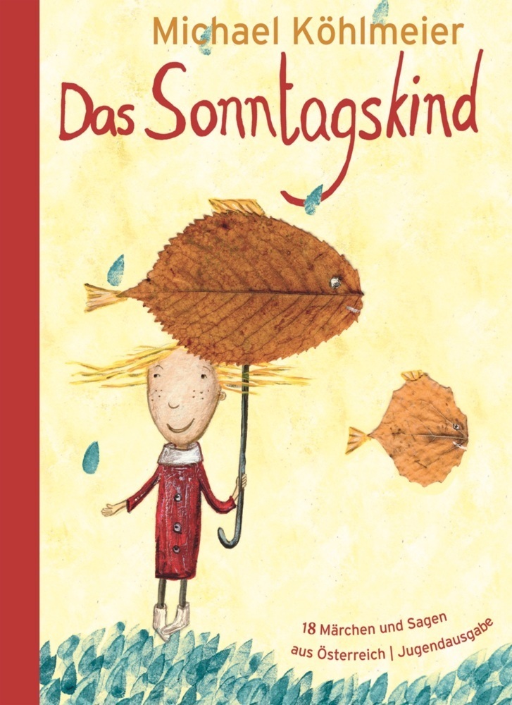 Cover: 9783851979206 | Das Sonntagskind | 18 Märchen und Sagen aus Österreich. Jugendausgabe