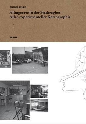 Cover: 9783496014652 | Alltagsorte in der Stadtregion | Atlas experimenteller Kartographie