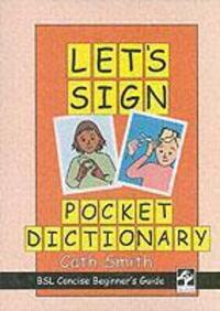 Cover: 9780954238469 | Let's Sign Pocket Dictionary | BSL Concise Beginner's Guide | Smith