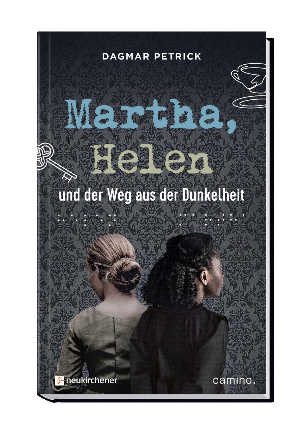Cover: 9783961571727 | Martha, Helen und der Weg aus der Dunkelheit | Dagmar Petrick | Buch
