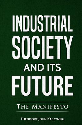 Cover: 9780994790149 | Industrial Society and Its Future | Theodore John Kaczynski | Buch