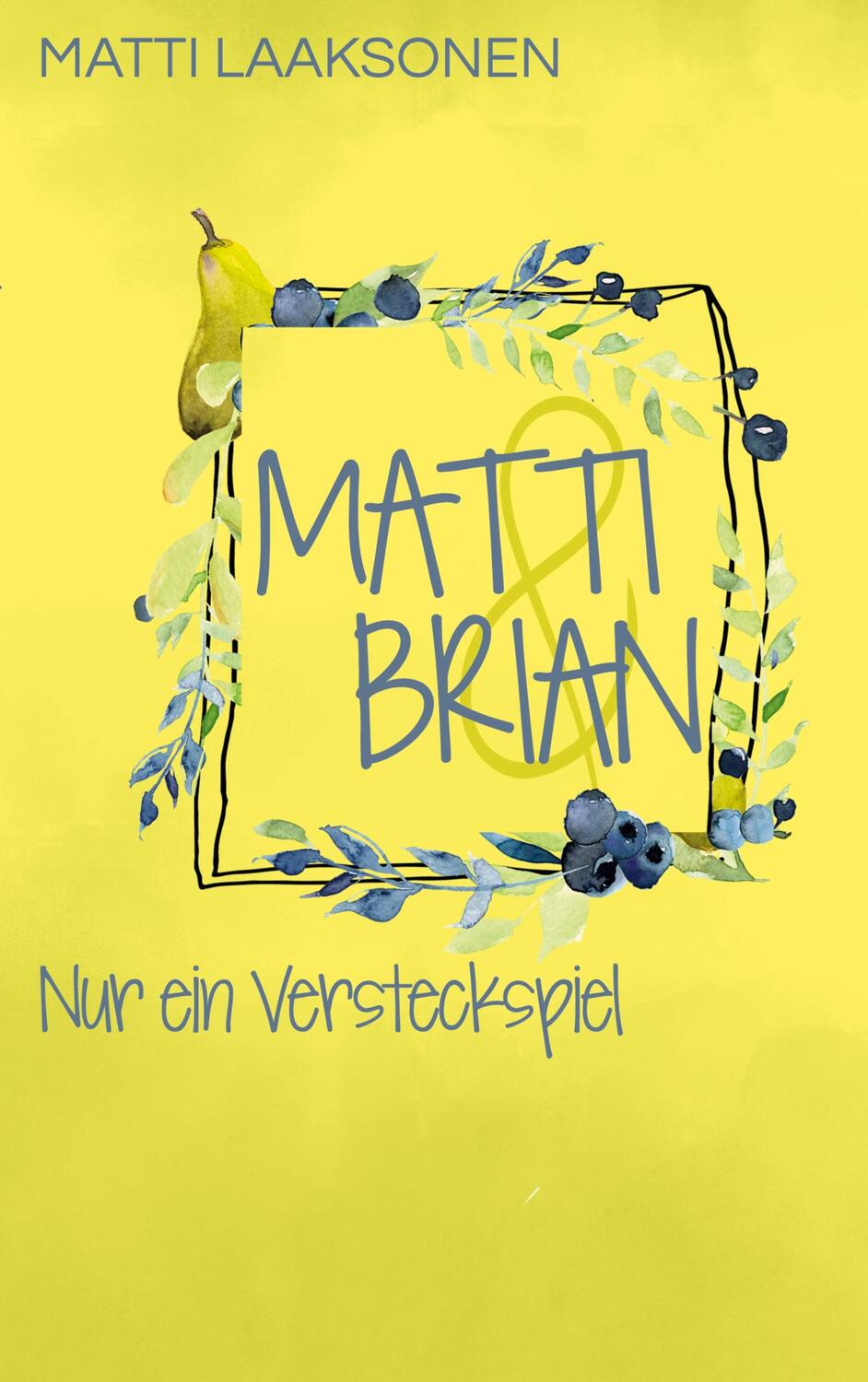 Cover: 9783755774075 | Matti & Brian 4: Nur ein Versteckspiel | DE | Matti Laaksonen | Buch
