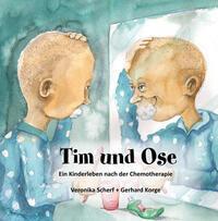 Cover: 9783960746881 | Tim und Ose | Ein Kinderleben nach der Chemotherapie | Scherf | Buch