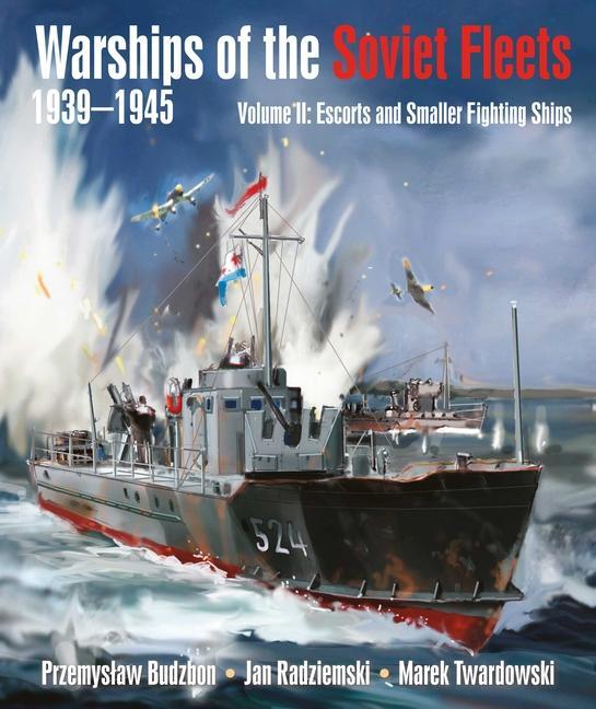 Cover: 9781399022774 | Warships of the Soviet Fleets, 1939-1945 | Przemyslaw Budzbon (u. a.)