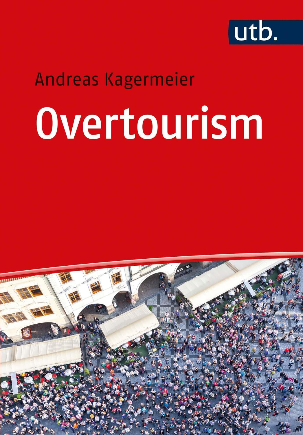 Cover: 9783825254179 | Overtourism | Andreas Kagermeier | Taschenbuch | 238 S. | Deutsch
