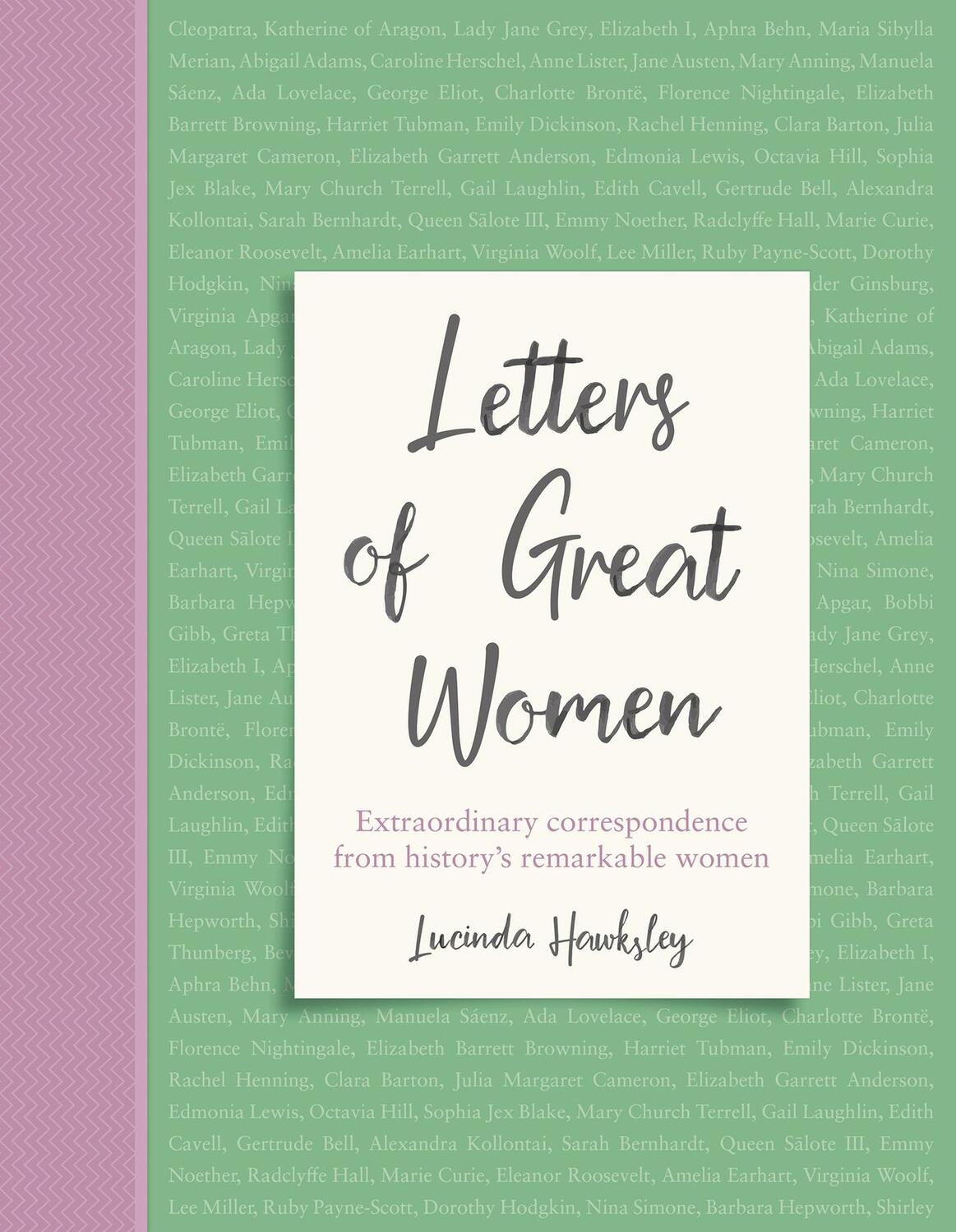 Cover: 9781787394490 | Letters of Great Women: Extraordinary Correspondence from History's...