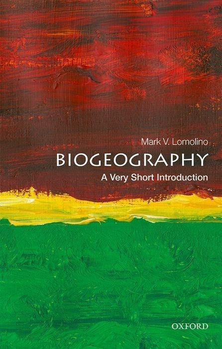 Cover: 9780198850069 | Biogeography: A Very Short Introduction | Mark V Lomolino | Buch
