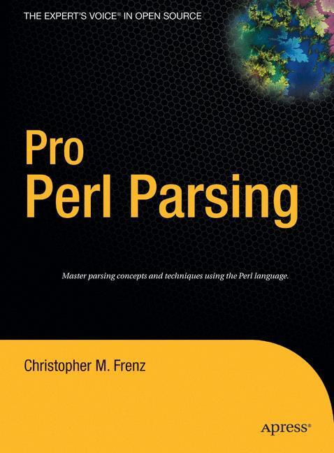Cover: 9781590595046 | Pro Perl Parsing | Christopher M. Frenz | Buch | 272 S. | Englisch