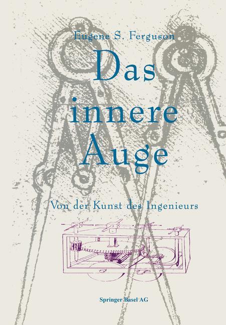 Cover: 9783034862363 | Das innere Auge | Von der Kunst des Ingenieurs | Ferguson | Buch