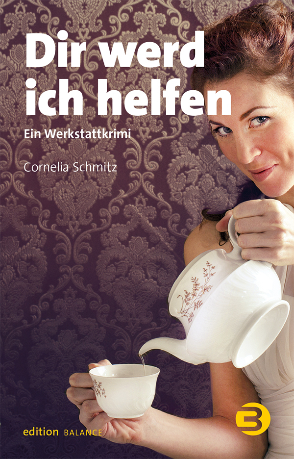 Cover: 9783867391375 | Dir werd ich helfen | Ein Werkstattkrimi | Cornelia Schmitz | Buch