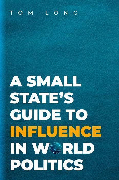 Cover: 9780190926212 | A Small State's Guide to Influence in World Politics | Tom Long | Buch